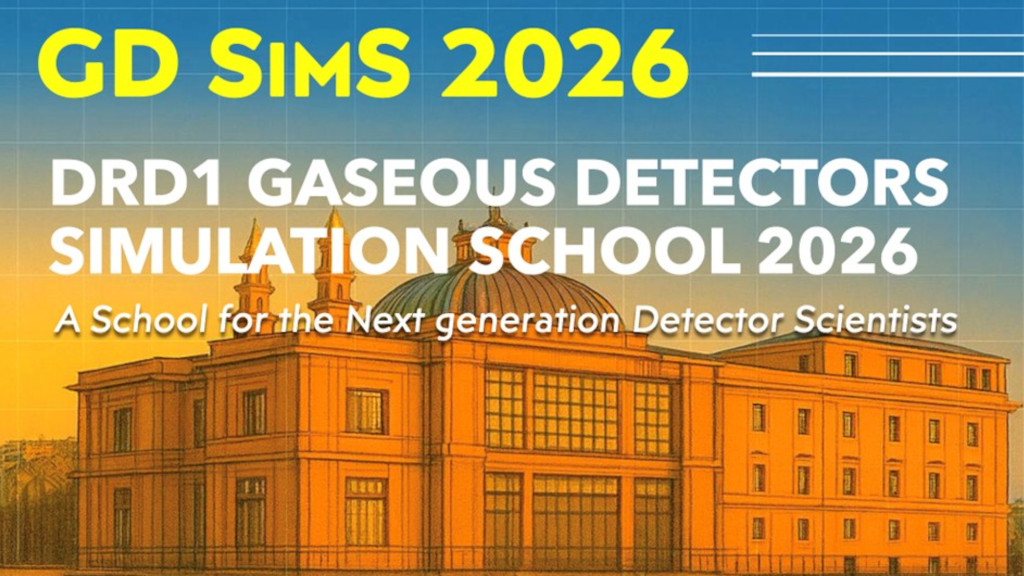 DRD1 Gaseous Detectors Simulation School 2026: l’eccellenza della ricerca internazionale sui rivelatori di particelle