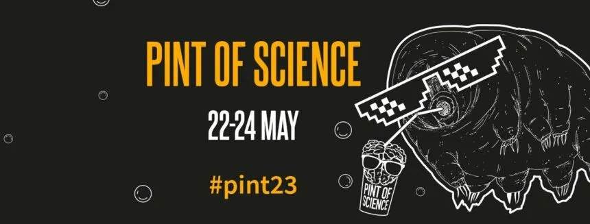 PINT OF SCIENCE porta la scienza nei pub dal 22 al 24 maggio 2023